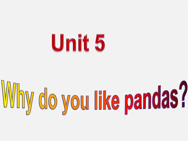 【名师精品】7  Unit 5 Why do you like pandas Section B课件201