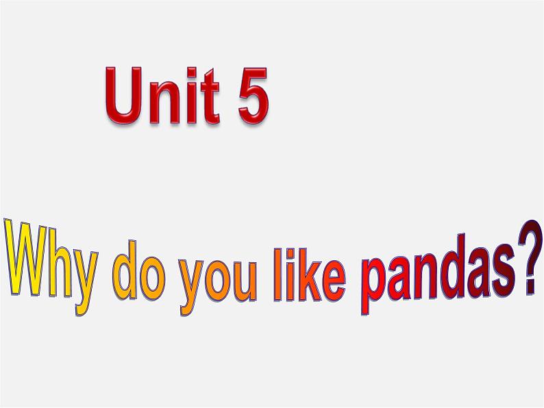 【名师精品】7  Unit 5 Why do you like pandas Section B课件101