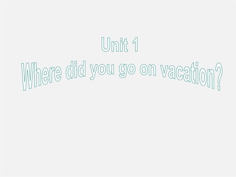 广东省珠海市第九中学八年级英语上册 Unit 1 Where did you go on vacation Section B 1课件01