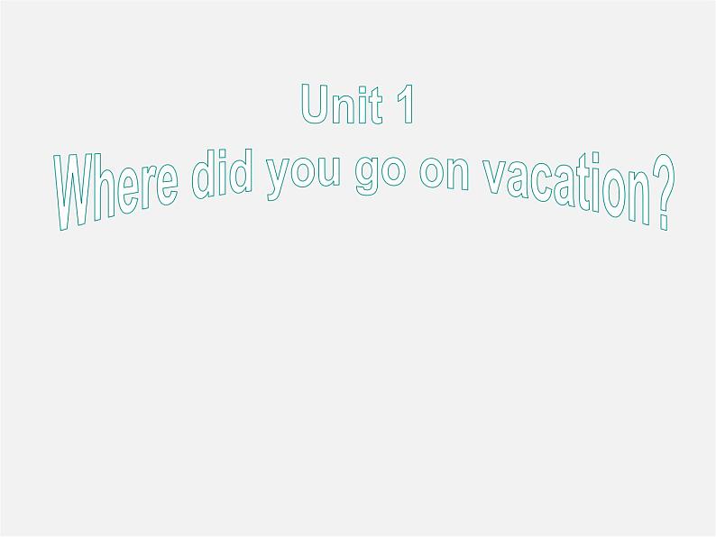 江西省上饶县清水中学八年级英语上册 Unit 1 Where did you go on vacation Section A（1a-2d）课件01