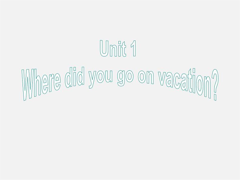 江西省上饶县清水中学八年级英语上册 Unit 1 Where did you go on vacation Section B（1a-1e）课件01