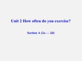 八年级英语上册 Unit 2 How often do you exercise Section A（2a-2d）课件