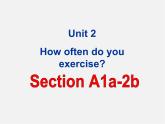 湖北省松滋市实验初级中学八年级英语上册《Unit 2 How often do you exercise Section A（1a-2b）》课件