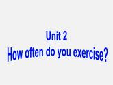 广东省珠海市第九中学八年级英语上册 Unit 2 How often do you exercise Section A 2课件