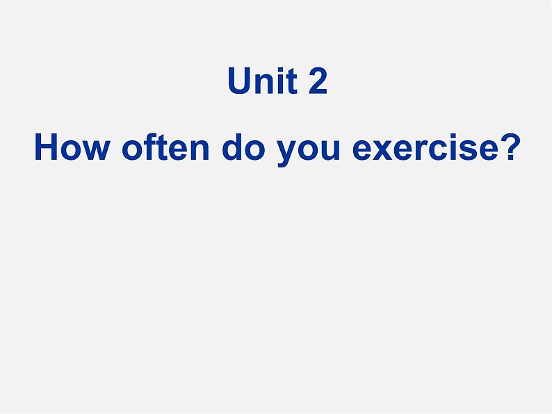 广东省韶关市曲江县大塘中学八年级英语上册 Unit 2 How often do you exercise Section A课件01