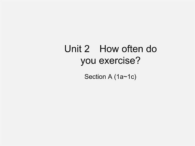 江西省上饶市铅山县私立瓢泉学校八年级英语上册 Unit 2 How often do you exercise Section A（1a-1c）课件01