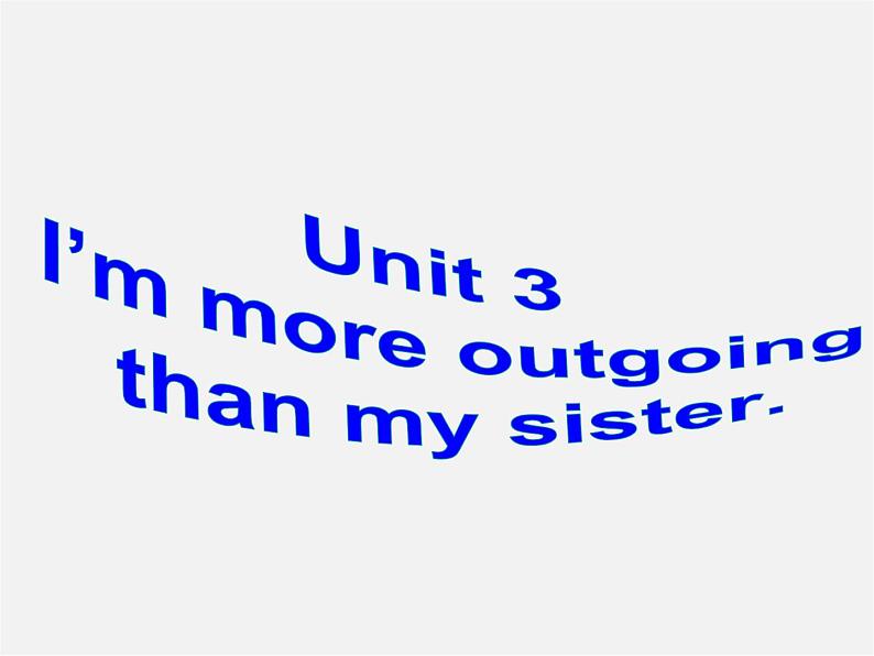 八年级英语上册 Unit 3 I’m more outgoing than my sister课件01