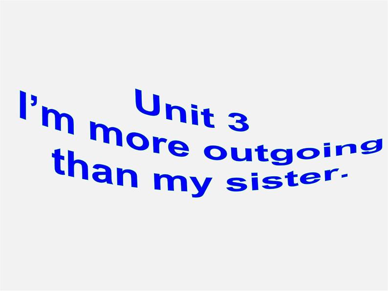 海南省华侨中学三亚学校八年级英语上册 Unit 3 I’m more outgoing than my sister课件2第1页