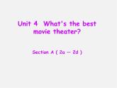 辽宁省东港市黑沟中学八年级英语上册 Unit 4 What's the best movie theater Section A（2a-2d）课件