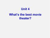 四川省渠县琅琊中学八年级英语上册 Unit 4 What’s the best movie theater课件1