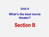 江西省宜春市第八中学八年级英语上册 Unit 4 What’s the best movie theater Section B课件
