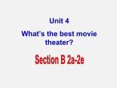 云南省石林县鹿阜中学八年级英语上册 Unit 4 What’s the best movie theater Section B（2a-2e）课件