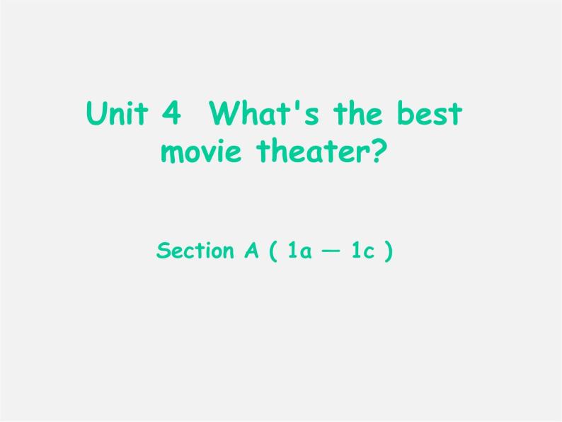 八年级英语上册 Unit 4 What’s the best movie theater Section A（1a-1c）课件01