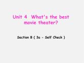 八年级英语上册 Unit 4 What’s the best movie theater Section B（3a-self check）课件
