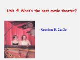 湖北省松滋市实验初级中学八年级英语上册《Unit 4 What’s the best movie theater Section B（2a-2c）》课件