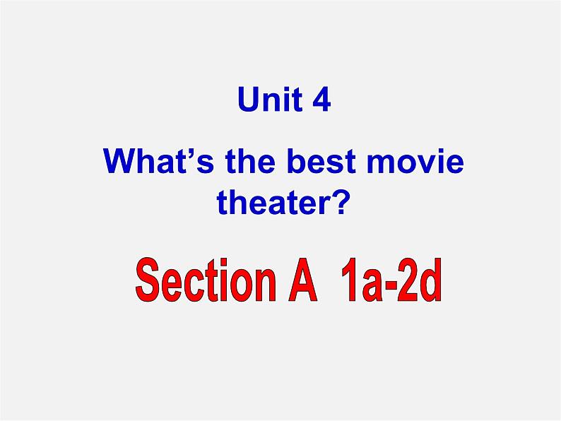 江西省宜春市第八中学八年级英语上册 Unit 4 What’s the best movie theater Section A 1课件第1页