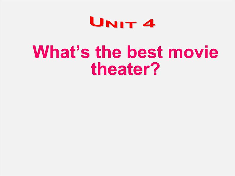 陕西省汉中市佛坪县初级中学八年级英语上册 Unit 4 What’s the best movie theater课件第1页