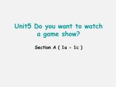 八年级英语上册 Unit 5 Do you want to watch a game show Section A（1a-1c）课件