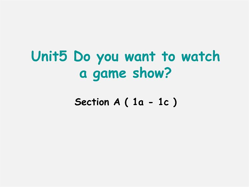 八年级英语上册 Unit 5 Do you want to watch a game show Section A（1a-1c）课件01