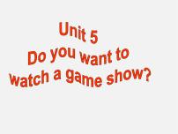 初中英语人教新目标 (Go for it) 版八年级上册Unit 5 Do you want to watch a game show?Section B课堂教学ppt课件