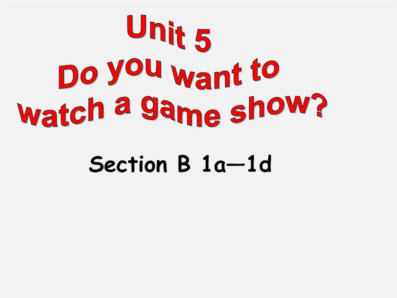 湖北省松滋市实验初级中学八年级英语上册《Unit 5 Do you want to watch a game show Section B（1a-1d）》课件第1页