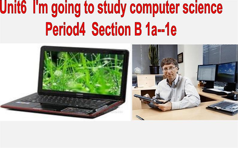 八年级英语上册 Unit 6 Im going to study computer science Section B课件第1页