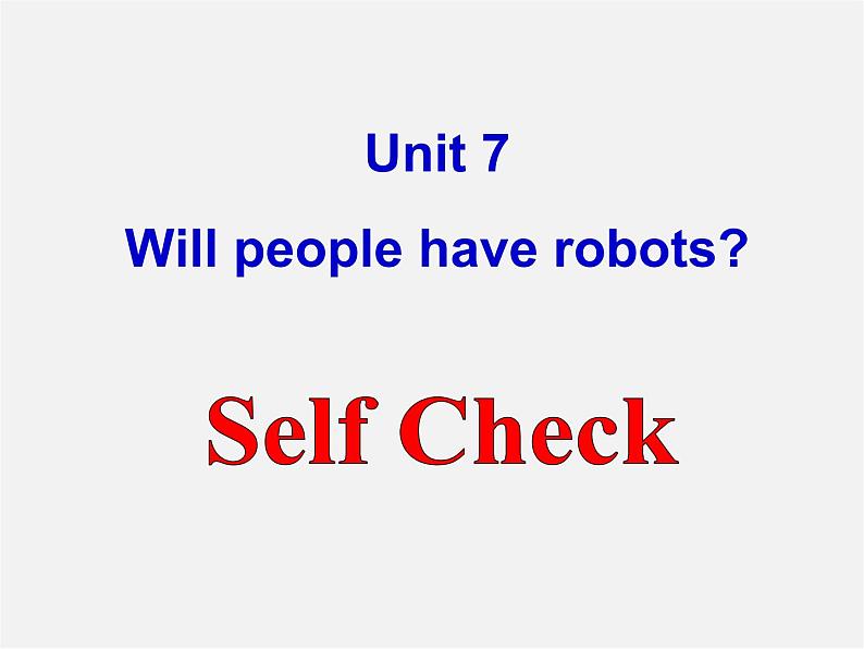 江西省宜春市第八中学八年级英语上册 Unit 7 Will people have robots Self Check课件第1页