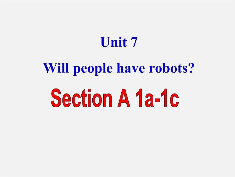 山东省邹平县实验中学八年级英语上册 Unit 7 Will people have robots Section A 1a-1c课件第1页