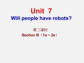 【名校课堂】八年级英语上册 Unit 7 Will people have robots（第3课时）课件