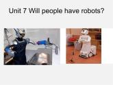浙江省宁波市慈城中学八年级英语上册 Unit 7 Will people have robots课件