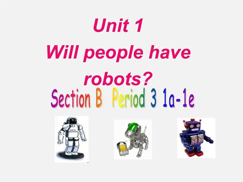 八年级英语上册 Unit 7 Will people have robots Period 3课件01