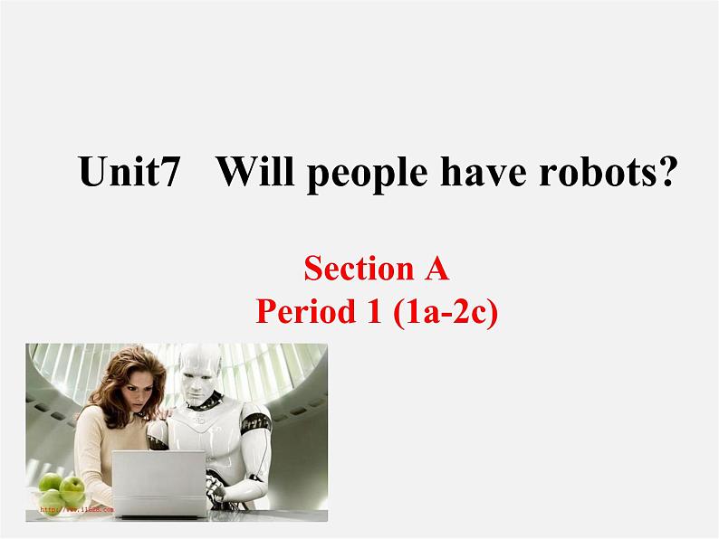 八年级英语上册 Unit 7 Will people have robots（1a-2c）课件01
