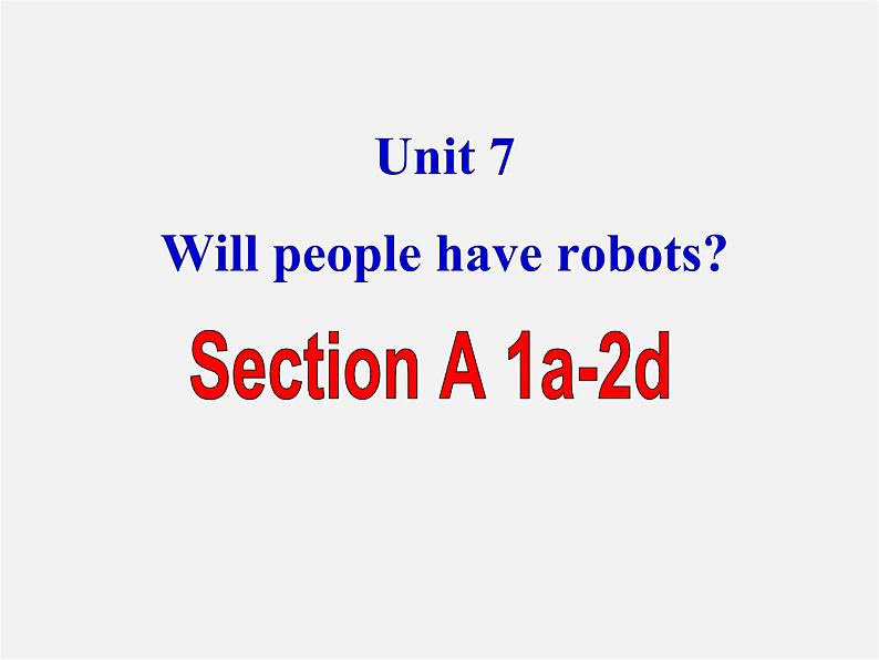 八年级英语上册 Unit 7 Will people have robots课件101