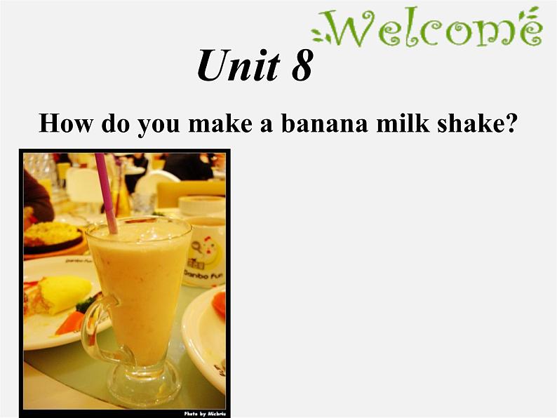 浙江省宁波市慈城中学八年级英语上册 Unit 8 How do you make a banana milk shake课件第1页