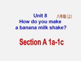 八年级英语上册 Unit 8 How do you make a banana milk shake Section A 1课件