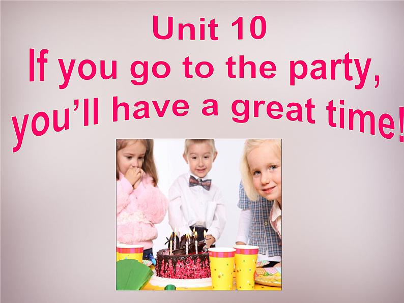 广西平南县上渡镇大成初级中学八年级英语上册 Unit 10 If you go to the party, you’ll have a great time Section A 1课件01