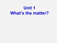 初中英语人教新目标 (Go for it) 版八年级下册Unit 1 What’s the matter?Section A课文内容课件ppt