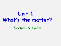 初中英语人教新目标 (Go for it) 版八年级下册Unit 1 What’s the matter?Section A集体备课ppt课件