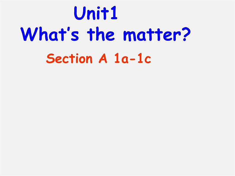 八年级英语下册 Unit 1 What’s the matter Section A 1a-1c课件01