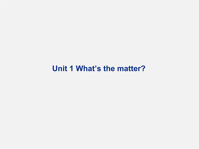 八年级英语下册 Unit 1 What’s the matter Period 3课件01