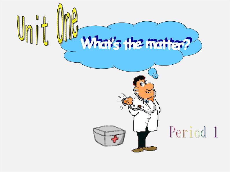 八年级英语下册 Unit 1 What’s the matter（Section A 1a-1c）课件01