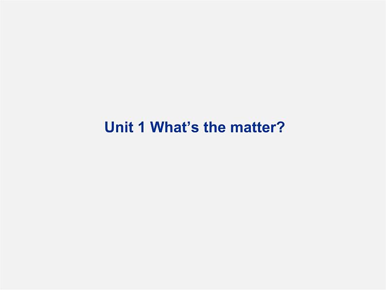 八年级英语下册 Unit 1 What’s the matter Period 4课件01
