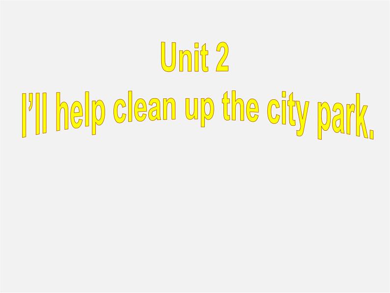 八年级英语下册 Unit 2 I’ll help to clean up the city parks Section B 2a-2e课件01