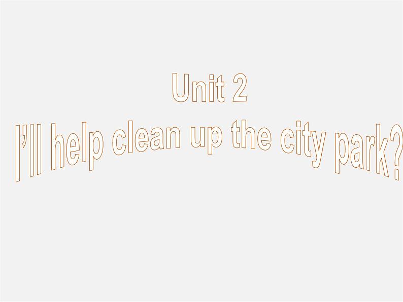 八年级英语下册 Unit 2 I’ll help to clean up the city parks Section B 3a-3c课件01