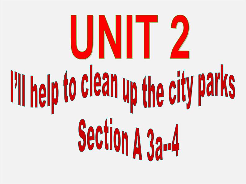 八年级英语下册 Unit 2 I’ll help to clean up the city parks Section A 3a--4课件第1页