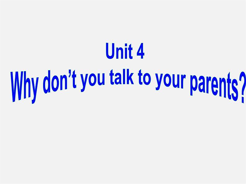 八年级英语下册 Unit 4 Why don’t you talk to your parents？Section A(Grammar Focus-4c)精品课件第1页