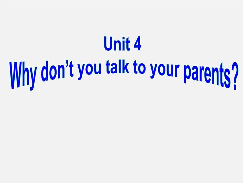 八年级英语下册 Unit 4 Why don't you talk to your parents Section B课件01