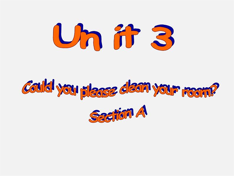 八年级英语下册《Unit3 Could you please clean your room SectionA》课件01