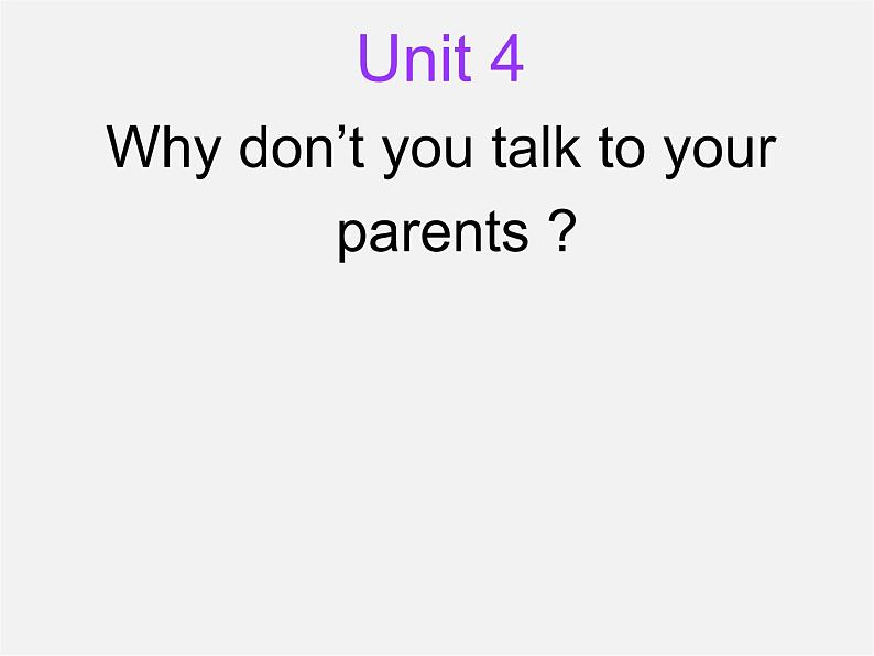 广西桂平市蒙圩镇第一初级中学八年级英语下册 Unit 4 Why don’t you talk to your parents Section A 1课件01