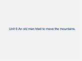 八年级英语下册 Unit 6 An old man tried to move the mountains Period 3课件